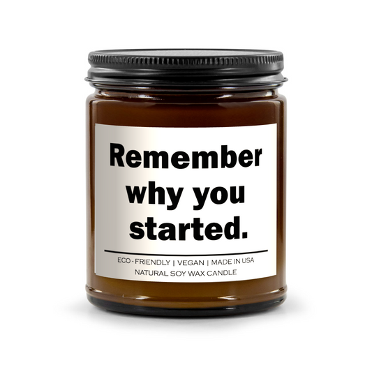 Remember why you started Candle